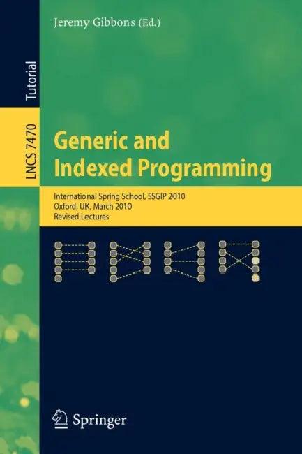 Generic and Indexed Programming (English, Jeremy Gibbons)