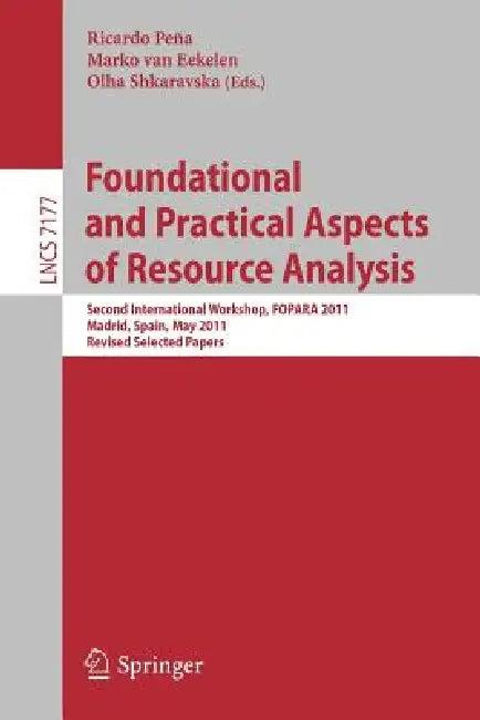 Foundational and Practical Aspects of Resource Analysis (English, Ricardo Peña | Marko Van Eekelen | Olha Shkaravska)