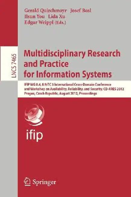 Multidisciplinary Research and Practice for Informations Systems (English, Gerald Quirchmayer | Josef Basl | Ilsun You)