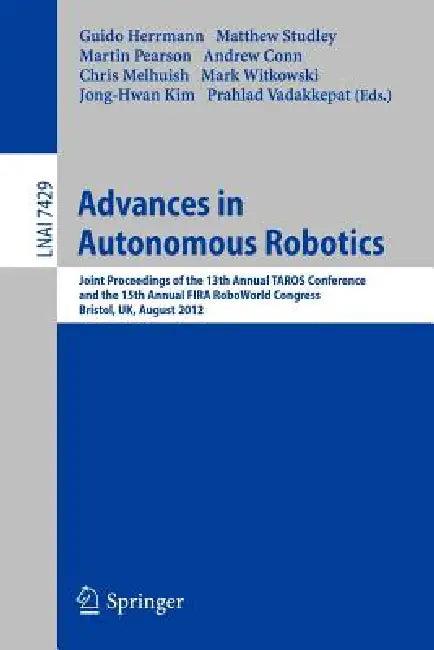 Advances in Autonomous Robotics (English, Guido Herrmann | Matthew Studley | Martin Pearson)