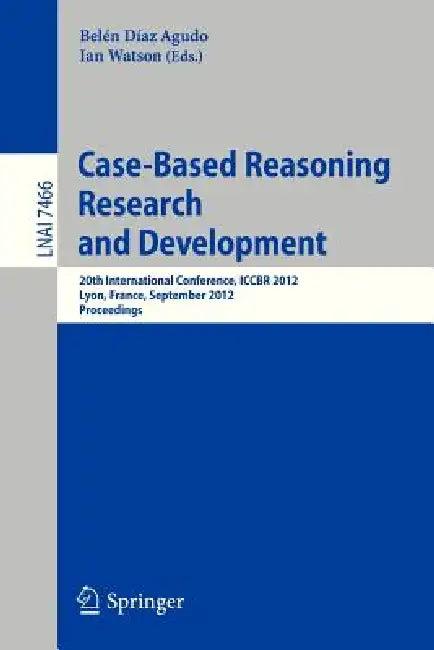Case-Based Reasoning Research and Development (English, Belén Díaz Agudo | Ian Watson)