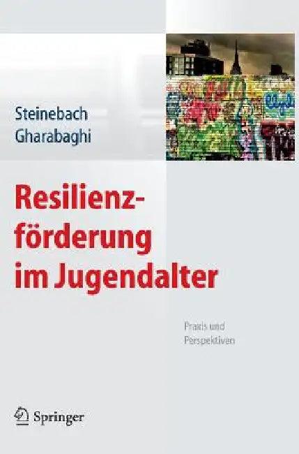 Resilienzförderung Im Jugendalter (English, Christoph Steinebach | Kiaras Gharabaghi)