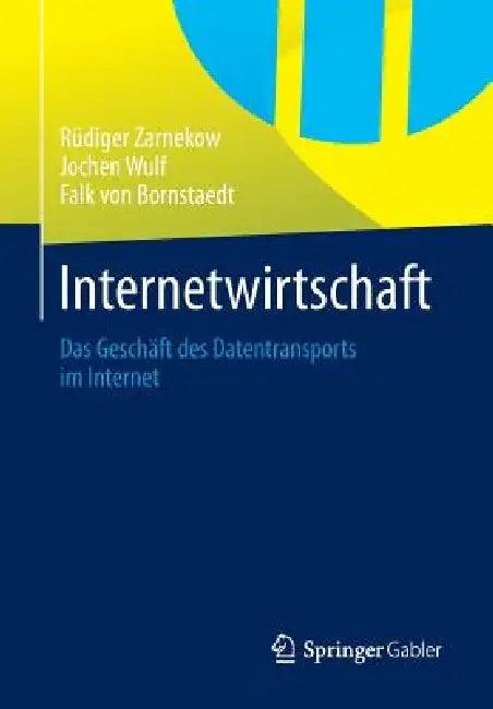 Internetwirtschaft (English, Rüdiger Zarnekow | Jochen Wulf | Falk Bornstaedt)