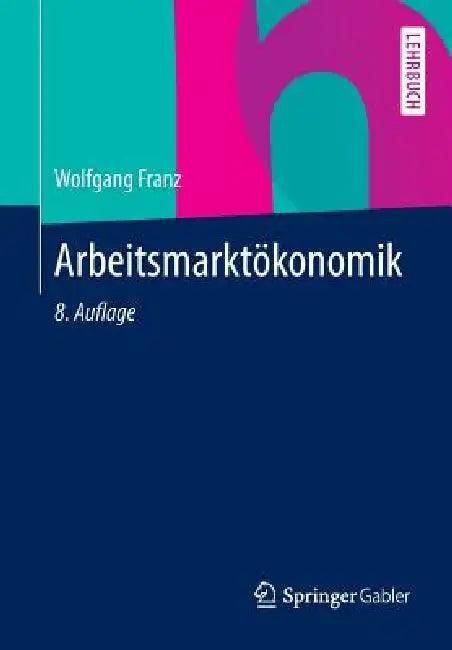 Arbeitsmarktökonomik (English, Wolfgang Franz)