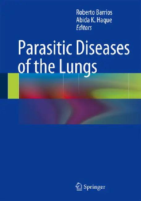 Parasitic Diseases of the Lungs (English, Roberto Barrios | Abida K. Haque)