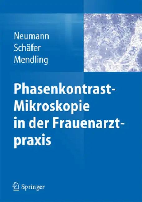 Phasenkontrast-Mikroskopie in Der Frauenarztpraxis (English, Gerd Neumann | Axel Schäfer | Werner Mendling)