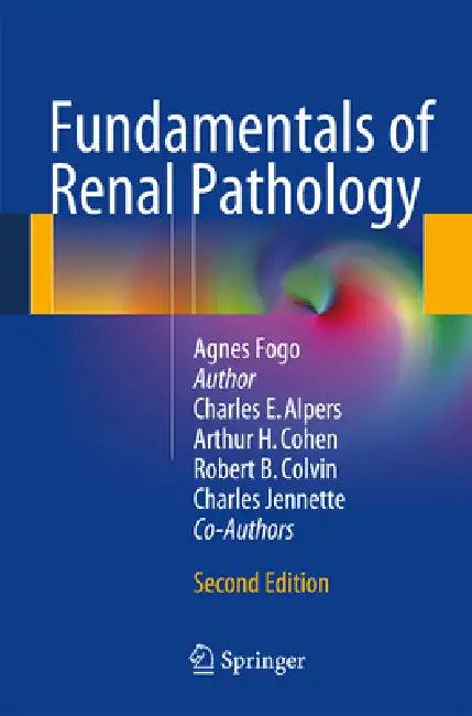 Fundamentals of Renal Pathology (English, Agnes B. Fogo | Arthur H. Cohen | Robert B. Colvin)