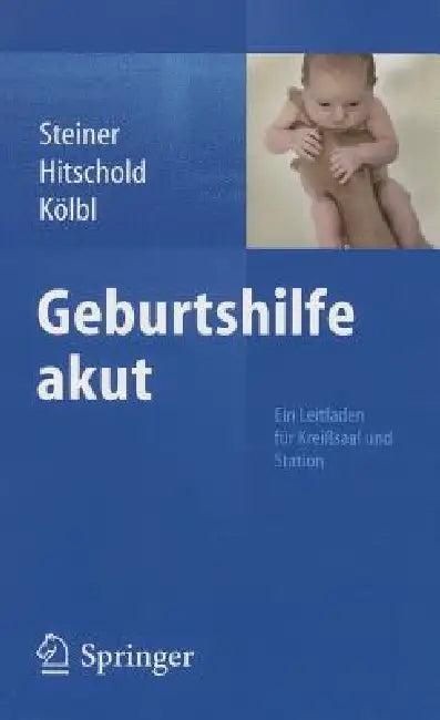 Geburtshilfe Akut (English, Eric Steiner | Thomas Hitschold | Heinz Kölbl)