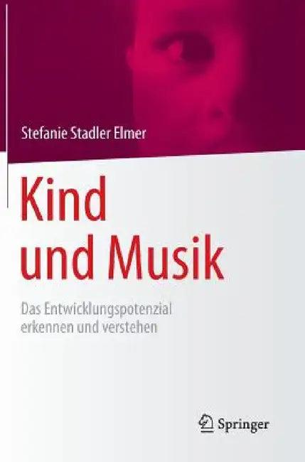 Kind Und Musik (English, Stefanie Stadler Elmer)