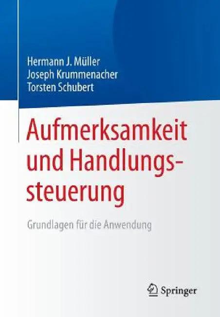 Aufmerksamkeit Und Handlungssteuerung (English, Hermann J. Müller | Joseph Krummenacher | Torsten Schubert)