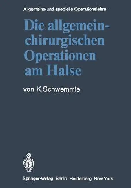 Die Allgemein-Chirurgischen Operationen Am Halse (English, V. Schlosser | K. Schwemmle | W. Wolfart)