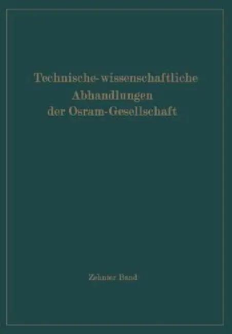 Technisch-Wissenschaftliche Abhandlungen Der Osram-Gesellschaft (English, Arved Lompe)