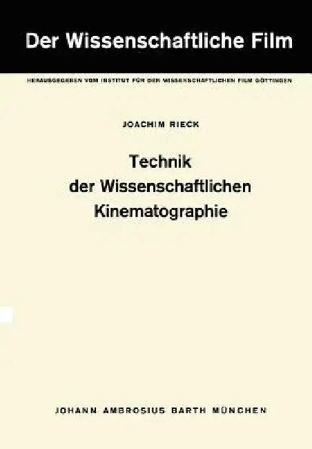 Technik Der Wissenschaftlichen Kinematographie (English, J. Rieck | Institut Für Den Wissenschaftlichen Film)