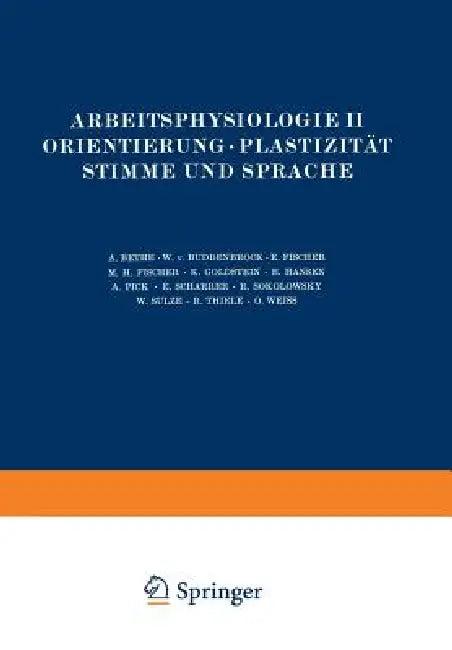 Arbeitsphysiologie II Orientierung - Plastizität Stimme Und Sprache (English, Na Bethe | Na Buddenbrock | Na Fischer)