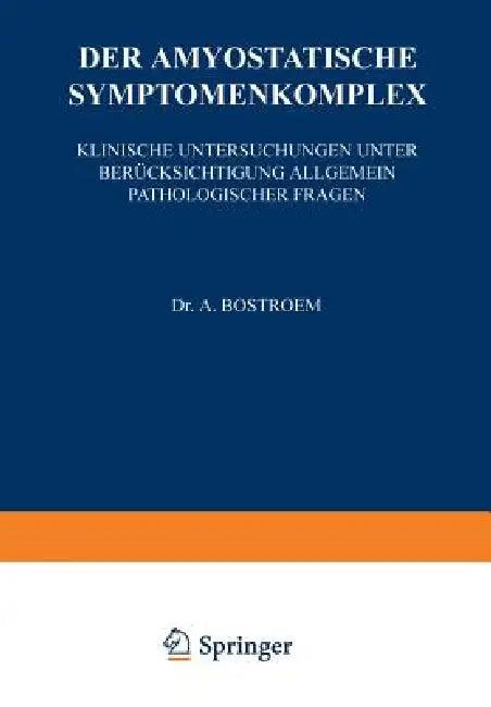 Der Amyostatische Symptomenkomplex (English, A. Bostroem)