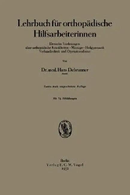 Lehrbuch Für Orthopädische Hilfsarbeiterinnen (English, Hans Debrunner | Robert Otzen)