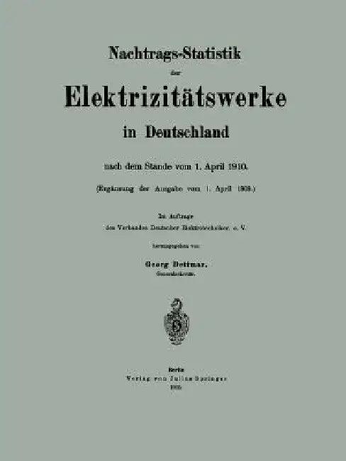 Nachtrags-Statistik Der Elektrizitätswerke in Deutschland (English, Georg Dettmar | Hue De Grais | Hans Peters)