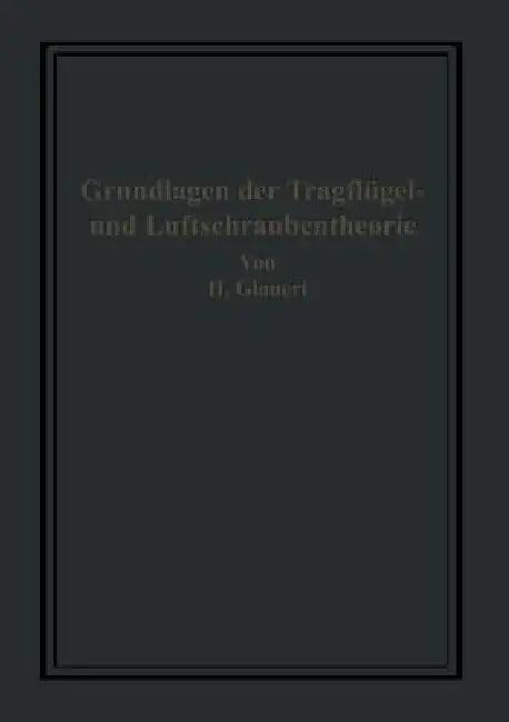 Die Grundlagen Der Tragflügel- Und Luftschraubentheorie (English, H. Glauert | H. Holl | Hans Bansen)