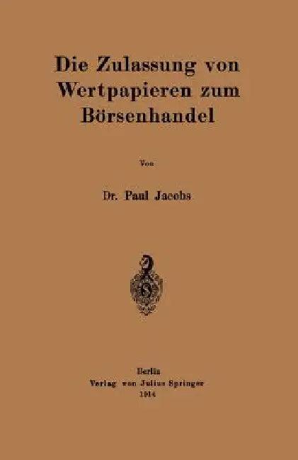 Die Zulassung Von Wertpapieren Zum Börsenhandel (English, Paul Jacobs)