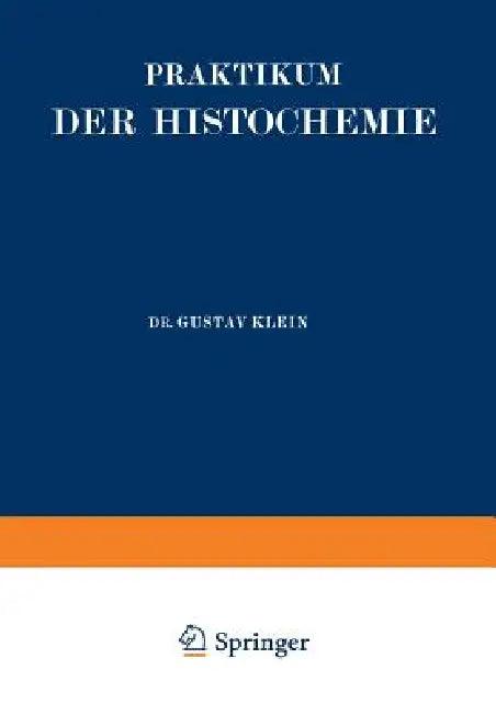 Praktikum Der Histochemie (English, Gustav Klein)