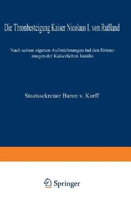 Die Thronbesteigung Kaiser Nicolaus I. Von Rußland Im Jahre 1825 (English, M. Von Korff)