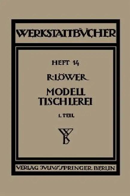 Modelltischlerei (English, Richard Löwer)