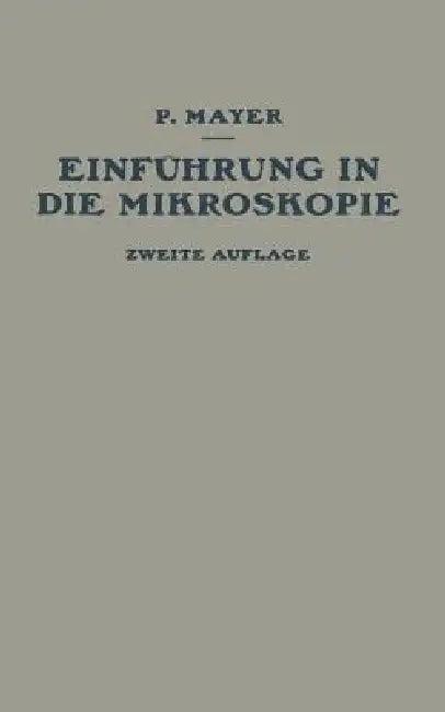 Einführung in Die Mikroskopie (English, P. Mayer)