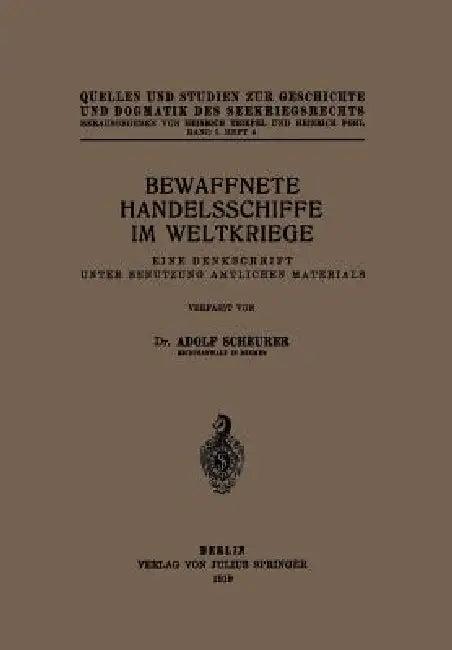 Bewaffnete Handelsschiffe Im Weltkriege (English, Adolf Scheurer)