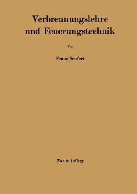 Verbrennungslehre Und Feuerungstechnik (English, Franz Seufert)