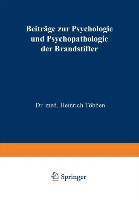 Beiträge Zur Psychologie Und Psychopathologie Der Brandstifter (English, Heinrich Többen)