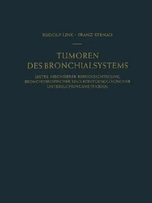 Tumoren Des Bronchialsystems (English, Rudolf Link | Franz Strnad)