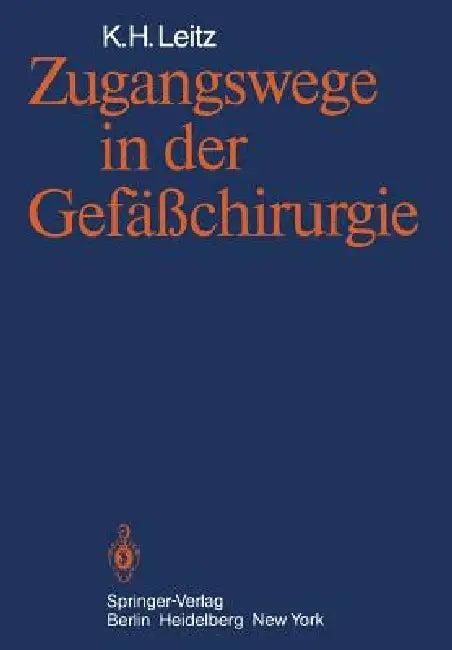 Zugangswege in Der Gefäßchirurgie (English, K. H. Leitz)