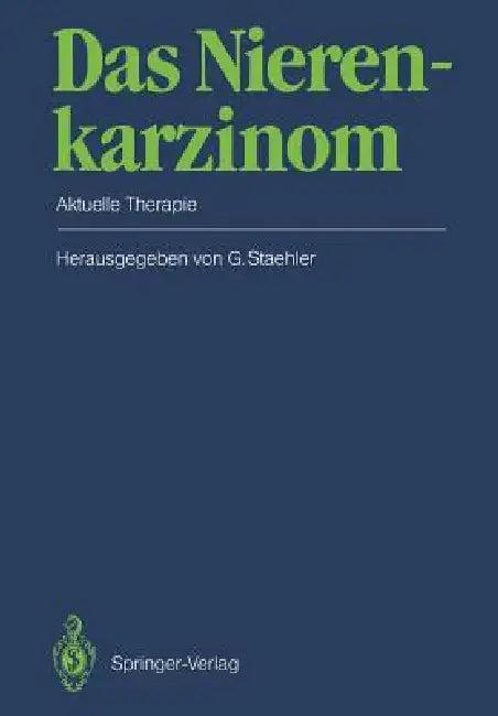 Das Nierenkarzinom (English, R. Ackermann | Gerd Staehler | A. Altendorf)