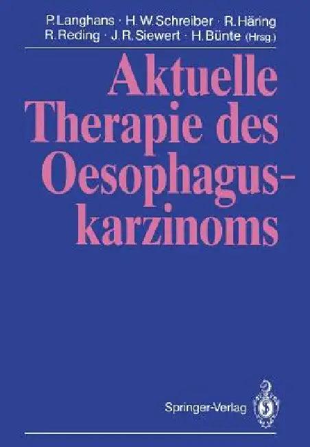 Aktuelle Therapie Des Oesophaguskarzinoms (English, P. Langhans | H. W. Schreiber | R. Häring)