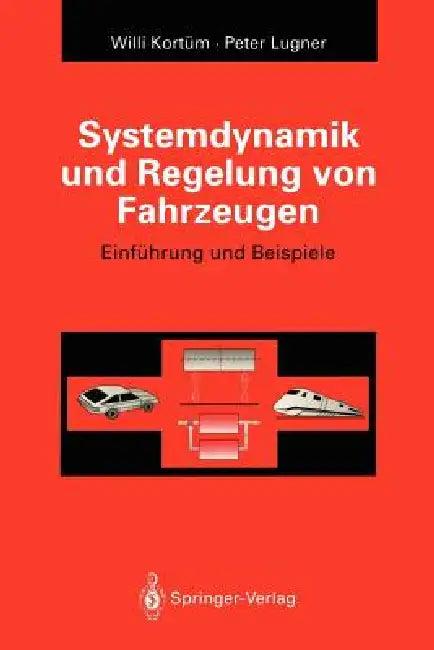 Systemdynamik Und Regelung Von Fahrzeugen (English, Willi Kortüm | Peter Lugner)