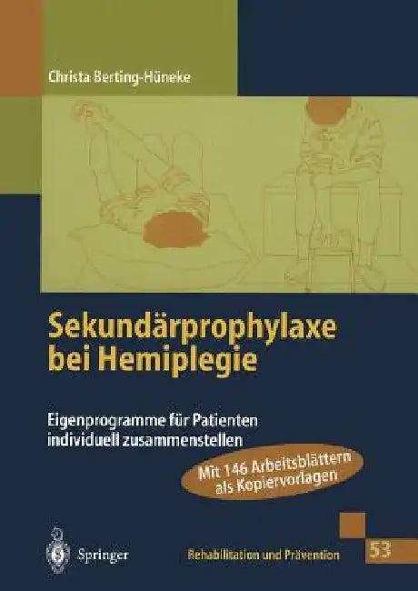 Sekundärprophylaxe Bei Hemiplegie (English, Christa Berting-Hüneke)