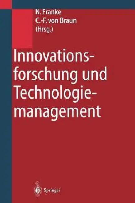 Innovationsforschung Und Technologiemanagement (English, Nikolaus Franke | Christoph-F Von Braun)