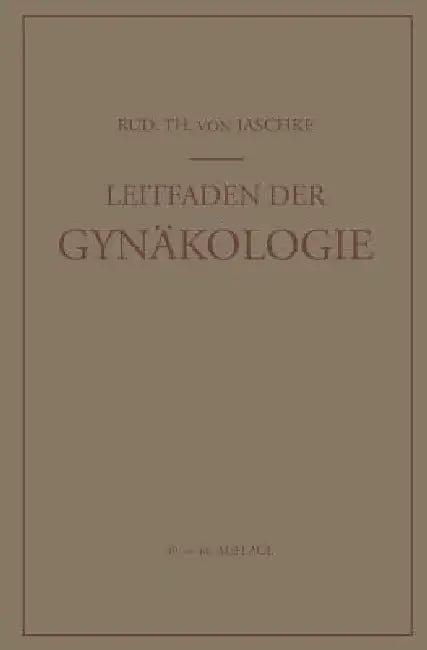 Leitfaden Der Gynäkologie (English, Rudolf T. V. Jaschke)