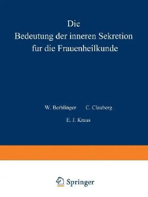 Die Bedeutung Der Inneren Sekretion Für Die Frauenheilkunde (English, W. Stoeckel)