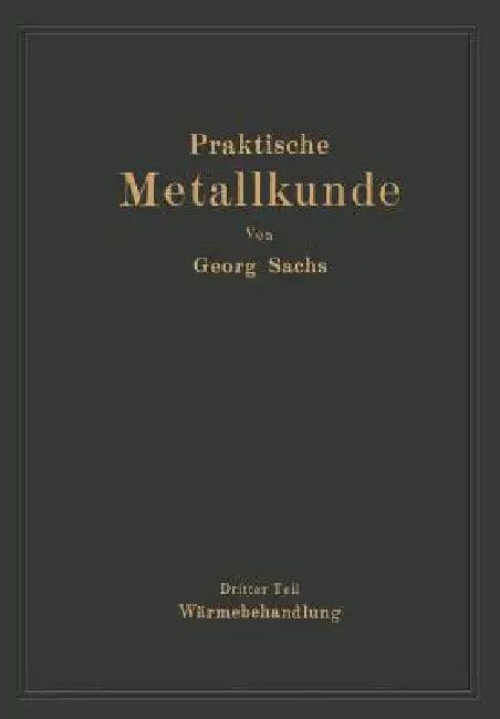 Praktische Metallkunde (English, Georg Sachs)