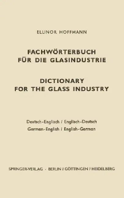 Dictionary for the Glass Industry / Fachwörterbuch Für Die Glasindustrie (English, Ellinor Hoffmann)