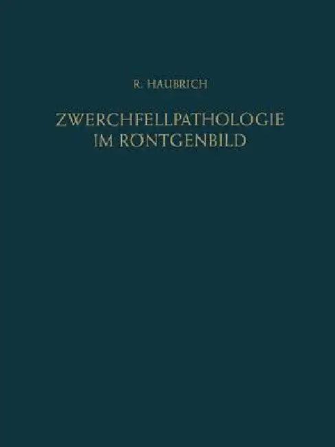 Zwerchfellpathologie Im Röntgenbild (English, Richard Haubrich)