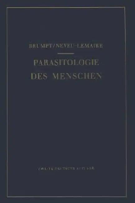 Praktischer Leitfaden Der Parasitologie Des Menschen (English, Emile Brumpt | A. Erhardt | M. Neveu-Lemaire)