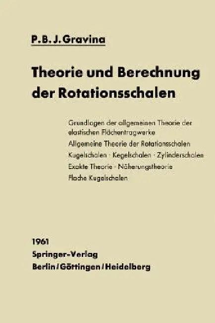 Theorie Und Berechnung Der Rotationsschalen (English, Pedro Bento Jose Gravina | Christoph Peter Stüssi)