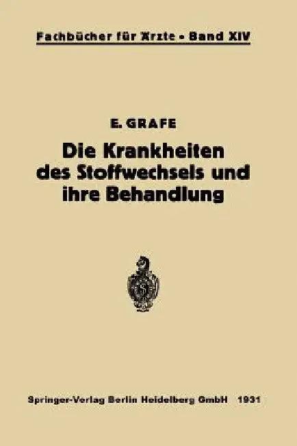 Die Krankheiten Des Stoffwechsels Und Ihre Behandlung (English, Erich Grafe)