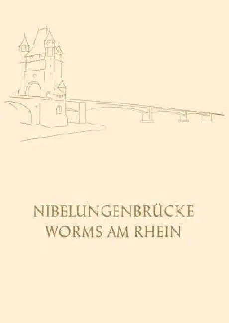 Die Nibelungenbrücke in Worms Am Rhein (English, Oberbürgermeister Der Stadt Worms)