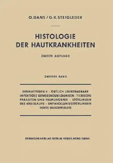 Dermatitiden II - Örtlich Übertragbare Infektiöse Gewebsneubildungen - Tierische Parasiten Und Fremd (English, Oscar Gans | Gerd-Klaus Steigleder)