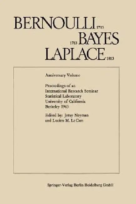 Bernoulli 1713, Bayes 1763, Laplace 1813 (English, Jerzy Neyman | Lucien M. Le Cam)
