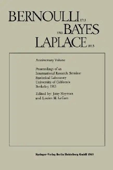 Bernoulli 1713 Bayes 1763 Laplace 1813 (English, Jerzy Neyman | Lucien M. Le Cam)