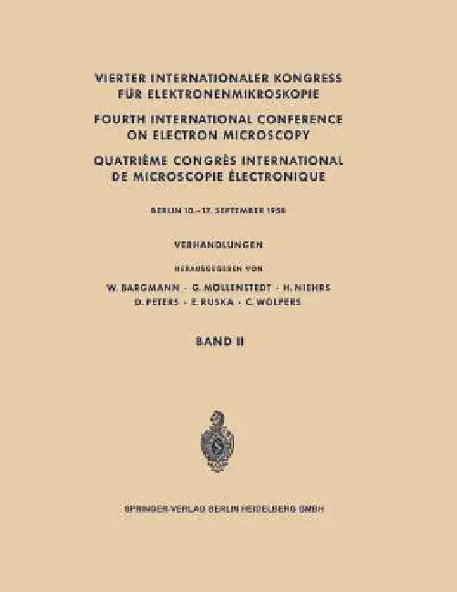 Vierter Internationaler Kongress Für Elektronenmikroskopie / Fourth International Conference on Elec (English, W. Bargmann | G. Möllenstedt | H. Niehrs)